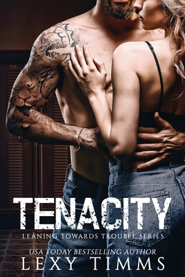 Tenacity by Lexy Timms