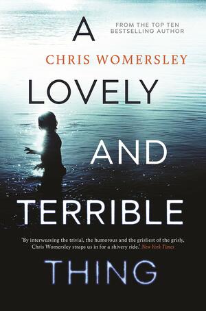 A Lovely and Terrible Thing by Chris Womersley