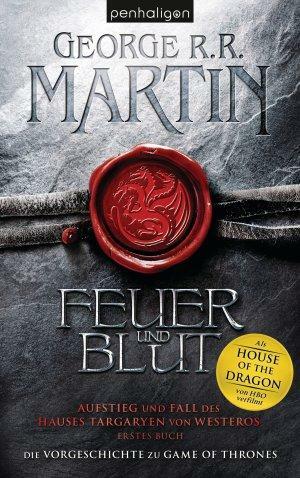 Feuer und Blut - Erstes Buch: Aufstieg und Fall des Hauses Targaryen von Westeros, Volume 1 by George R.R. Martin