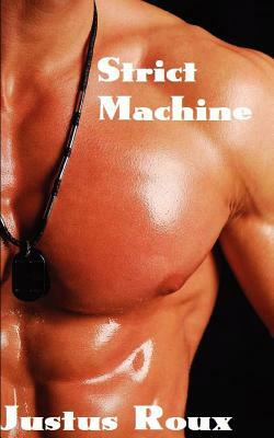 Strict Machine by Justus Roux