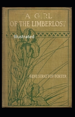 A Girl of The Limberlost Illustrated by Gene Stratton-Porter