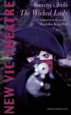 The Wicked Lady by Magdalen King-Hall