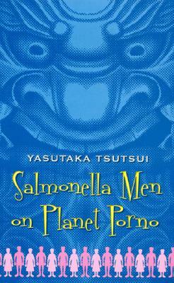 Salmonella Men on Planet Porno: And Other Stories by Yasutaka Tsutsui
