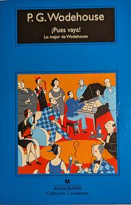 ¡Pues vaya!: Lo mejor de Wodehouse by P.G. Wodehouse