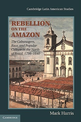 Rebellion on the Amazon by Mark Harris