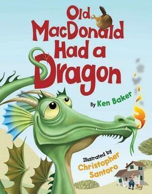 Old MacDonald Had a Dragon by Ken Baker