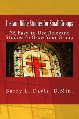 Instant Bible Studies for Small Groups by Barry L. Davis