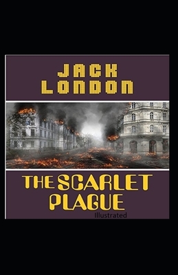 The Scarlet Plague Illustrated by Jack London