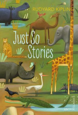 Just So Stories by Rudyard Kipling