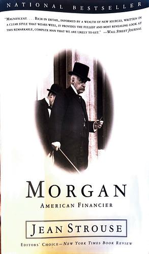 Morgan: American Financier by Jean Strouse, Jean Strouse