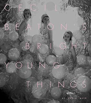 Cecil Beaton's Bright Young Things by Cecil Beaton, Robin Muir