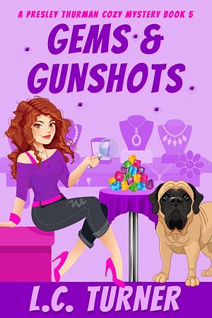 Gems & Gunshots by L.C. Turner