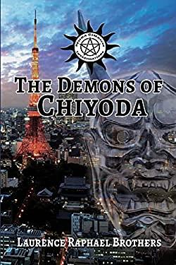 The Demons of Chiyoda by Laurence Raphael Brothers