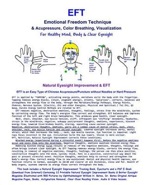 EFT - Emotional Freedom Technique & Acupressure, Color Breathing, Visualization: Natural Eyesight Improvement (Black & White Edition) by Clark Night, William H. Bates