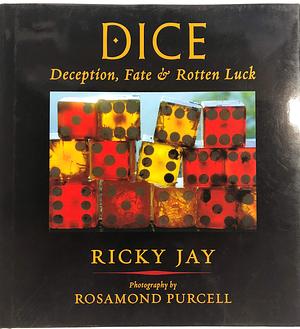 Dice: Deception, Fate & Rotten Luck by Ricky Jay