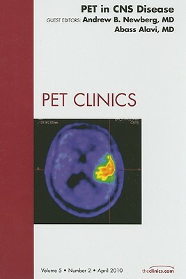PET in CNS Disease by Abass Alavi, Andrew B. Newberg