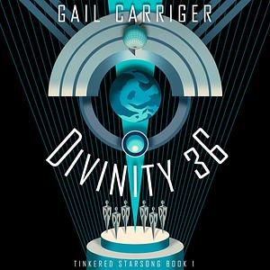 Divinity 36 by Gail Carriger
