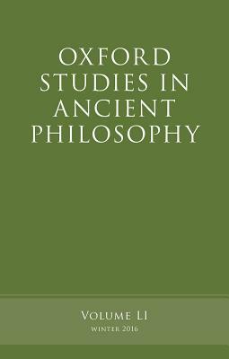 Oxford Studies in Ancient Philosophy, Volume 51 by 