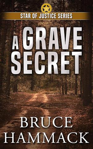 A Grave Secret by Bruce Hammack