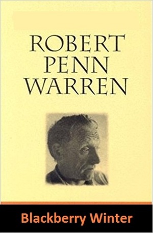 Blackberry Winter by Robert Penn Warren