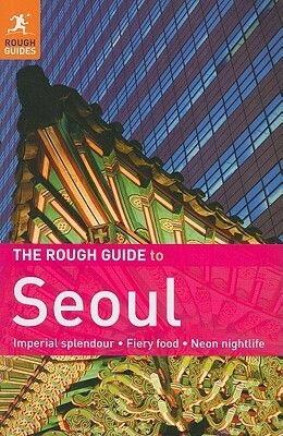 The Rough Guide to Seoul by Martin Zatko