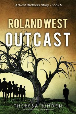 Roland West, Outcast by Theresa Linden