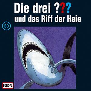 Die drei ??? und das Riff der Haie by William Arden