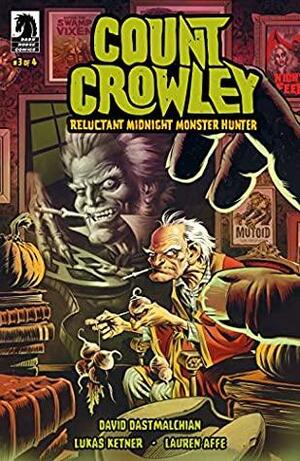 Count Crowley: Reluctant Midnight Monster Hunter #3 by David Dastmalchian