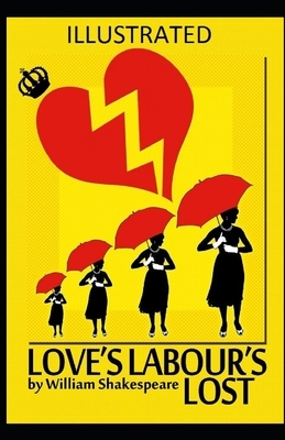 Love's Labour's Lost Illustrated by William Shakespeare