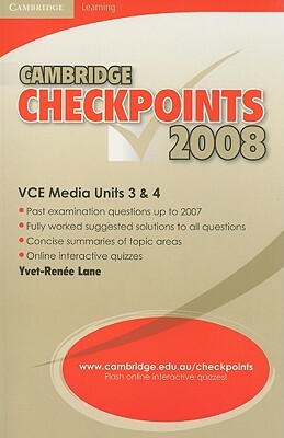 Cambridge Checkpoints Vce Media Units 3 and 4 2008 by Yvet-Renee Lane