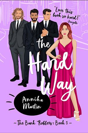 The Hard Way by Annika Martin