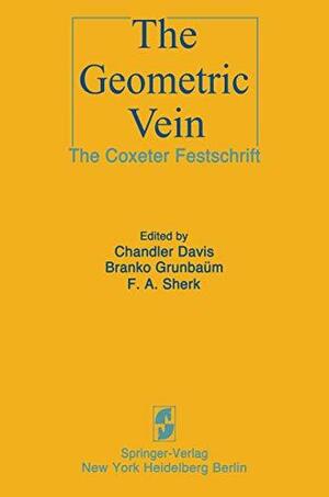 The Geometric Vein: The Coxeter Festschrift by Harold Scott Macdonald Coxeter, C. Davis, F.A. Sherk, B. Grünbaum