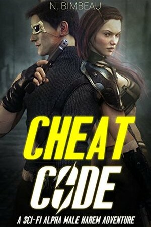 Cheat Code: A Sci-Fi Alpha Male Harem Adventure by Neil Bimbeau