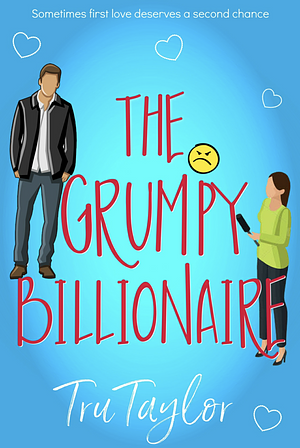 The Grumpy Billionaire by Tru Taylor