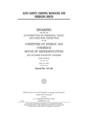 Auto safety: existing mandates and emerging issues: hearing before the Subcommittee on Commerce, Trade, and Consumer Protection of by United S. Congress, United States House of Representatives, Committee on Energy and Commerc (house)