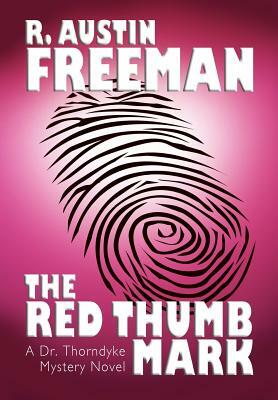 The Red Thumb Mark by R. Austin Freeman