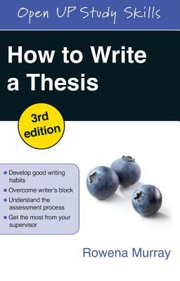 How to Write a Thesis by Rowena Murray