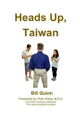 Heads Up, Taiwan by Bill Quinn