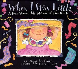 When I Was Little: A Four-Year-Old's Memoir of Her Youth by Jamie Lee Curtis