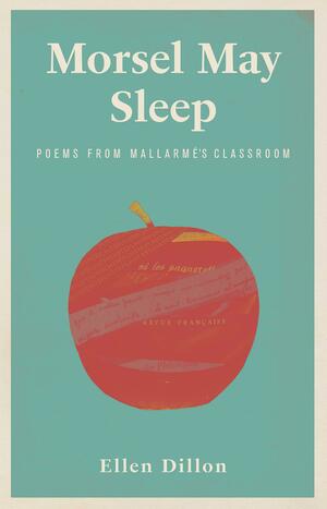 Morsel May Sleep by Ellen Dillon