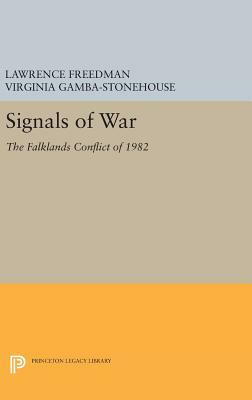 Signals of War: The Falklands Conflict of 1982 by Virginia Gamba-Stonehouse, Lawrence Freedman