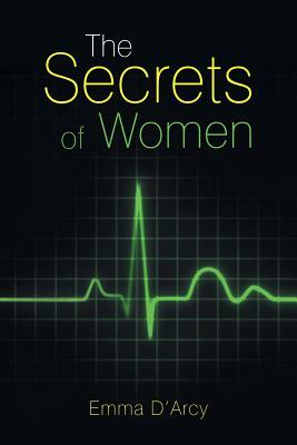 The Secrets of Women by Emma D'Arcy