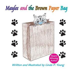 Maylee and the Brown Paper Bag by Linda P. Young