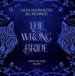 The Wrong Bride by Gena Showalter, Jill Monroe