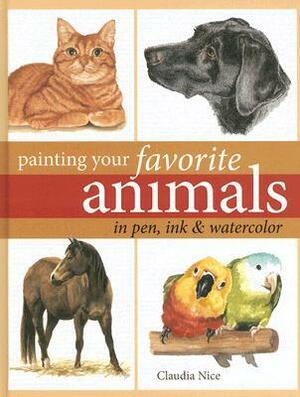 Painting Your Favorite Animals in Pen, Ink and Watercolor by Claudia Nice