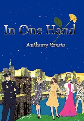 In One Hand by Anthony Bruno