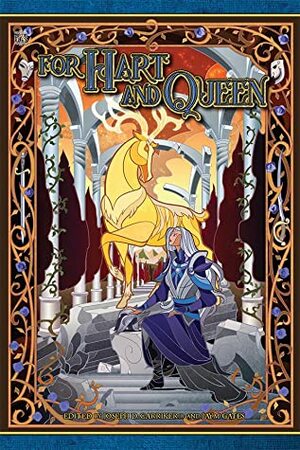 For Hart and Queen: A Blue Rose Anthology by Joseph Carriker Jr.