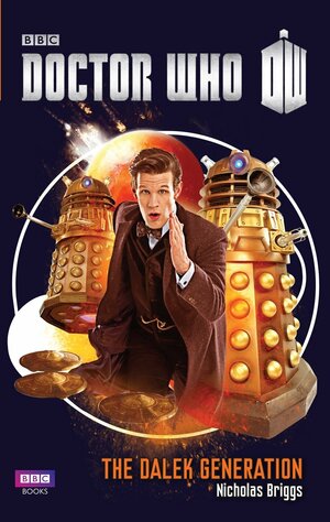 Doctor Who: The Dalek Generation by Nicholas Briggs