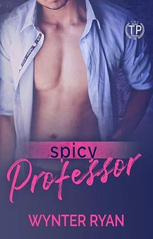 Spicy Professor by Wynter Ryan