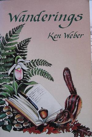 Wanderings by Ken Weber